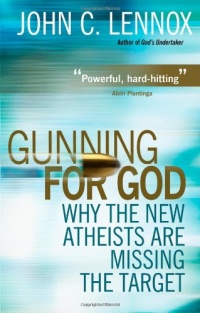 Gunning for God: Why the New Atheists are Missing the Target