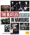 The Beatles in Hamburg: The Stories, the Scene and How It All Began