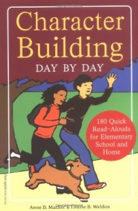 Character Building Day by Day: 180 Quick Read-Alouds for Elementary School and Home