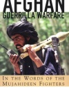 Afghan Guerrilla Warfare: In the Words of the Mujahideen Fighters