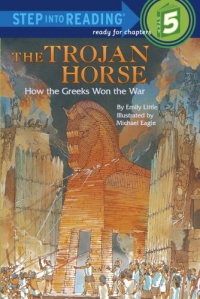 The Trojan Horse: How the Greeks Won the War (Step into Reading)