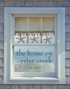 The House on Oyster Creek: A Novel