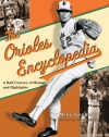 The Orioles Encyclopedia: A Half Century of History and Highlights