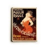 Arte House Wooden Sign, Moulin Rouge Theater Poster on Wood