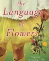 The Language of Flowers: A Novel