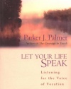 Let Your Life Speak: Listening for the Voice of Vocation