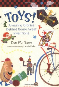 Toys!: Amazing Stories Behind Some Great Inventions