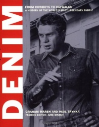 Denim: From Cowboys to Catwalks: A Visual History of the World's Most Legendary Fabric