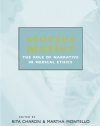 Stories Matter: The Role of Narrative in Medical Ethics (Reflective Bioethics)