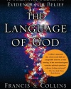 The Language of God: A Scientist Presents Evidence for Belief