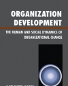 Organization Development: The Human and Social Dynamics of Organizational Change