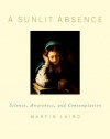 A Sunlit Absence: Silence, Awareness, and Contemplation