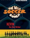 The Wild Soccer Bunch, Book 1, Kevin the Star Striker