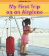 My First Trip on an Airplane (Growing Up (Heinemann Paperback))