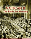 Vatican II: The Battle for Meaning