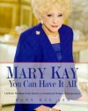 Mary Kay: You Can Have It All: Lifetime Wisdom from America's Foremost Woman Entrepreneur