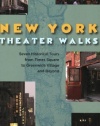 New York Theatre Walks: Seven Historical Tours from Times Square to Greenwich Village and Beyond