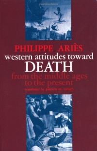 Western Attitudes toward Death: From the Middle Ages to the Present (The Johns Hopkins Symposia in Comparative History)