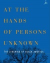 At the Hands of Persons Unknown: The Lynching of Black America (Modern Library Paperbacks)