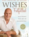 Wishes Fulfilled: Mastering the Art of Manifesting