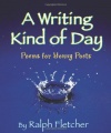 A Writing Kind of Day: Poems for Young Poets