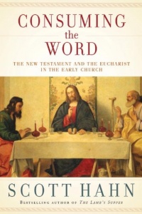 Consuming the Word: The New Testament and The Eucharist in the Early Church