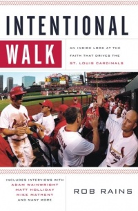 Intentional Walk: An Inside Look at the Faith That Drives the St. Louis Cardinals