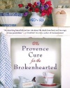 The Provence Cure for the Brokenhearted: A Novel