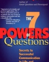 The 7 Powers of Questions: Secrets to Successful Communication in Life and at Work