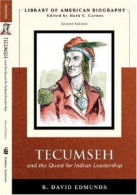 Tecumseh and the Quest for Indian Leadership (Library of American Biography Series) (2nd Edition)