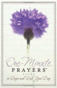 One-Minute Prayers(TM) to Begin and End Your Day