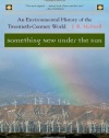 Something New Under the Sun: An Environmental History of the Twentieth-Century World (Global Century Series)