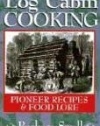 Log Cabin Cooking: Pioneer Recipes & Food Lore