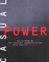 Casual Power:: How to Power Up Your Nonverbal Communication & Dress Down for Success