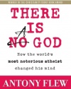 There Is a God: How the World's Most Notorious Atheist Changed His Mind