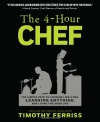 The 4-Hour Chef: The Simple Path to Cooking Like a Pro, Learning Anything, and Living the Good Life