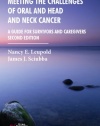 Meeting the Challenges of Oral and Head and Neck Cancer: A Guide for Survivors and Caregivers, Second Edition