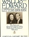 Wallis and Edward: Letters 1931-1937 (The Intimate Correspondence of the Duke and Duchess of Windsor)