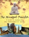 The Mindful Traveler: A Guide to Journaling and Transformative Travel