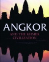 Angkor and the Khmer Civilization (Ancient Peoples and Places)