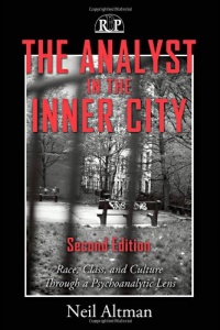 The Analyst in the Inner City, Second Edition: Race, Class, and Culture Through a Psychoanalytic Lens (Relational Perspectives Book Series)