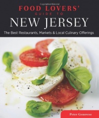 Food Lovers' Guide to New Jersey, 3rd: The Best Restaurants, Markets & Local Culinary Offerings (Food Lovers' Series)