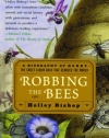 Robbing the Bees: A Biography of Honey--The Sweet Liquid Gold that Seduced the World