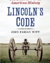 Lincoln's Code: The Laws of War in American History