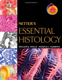 Netter's  Essential Histology: with Student Consult Access, 1e (Netter Basic Science)