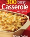 300 Best Casserole Recipes