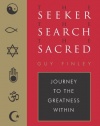 The Seeker, the Search, the Sacred: Journey to the Greatness Within