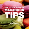 The Little Book of Macaroon Tips