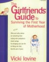 The Girlfriends' Guide to Surviving the First Year of Motherhood