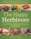 The Happy Herbivore Cookbook: Over 175 Delicious Fat-Free and Low-Fat Vegan Recipes